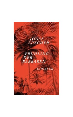 Cover: Jonas Lüscher, Frühling der Barbaren