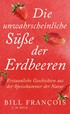 Cover: François, Die unwahrscheinliche Süße der Erdbeeren