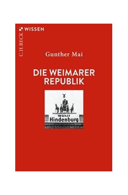 Cover: Mai, Gunther, Die Weimarer Republik