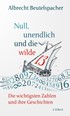 Cover: Beutelspacher, Null, unendlich und die wilde 13