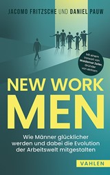 Abbildung von Fritzsche / Pauw | New Work Men - Wie Männer glücklicher werden und dabei die Evolution der Arbeitswelt mitgestalten | 2025 | beck-shop.de