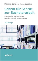 Abbildung von Corsten | Schritt für Schritt zur Bachelorarbeit - Erfolgreich organisieren, recherchieren, präsentieren | 3. Auflage | 2025 | beck-shop.de