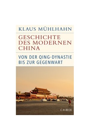 Cover: Klaus Mühlhahn, Geschichte des modernen China