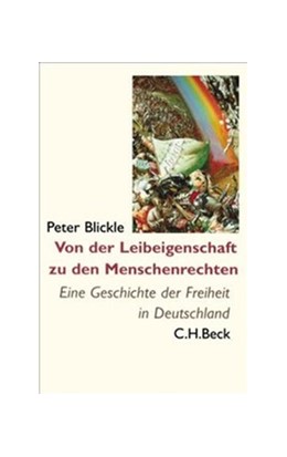 Cover: Blickle, Peter, Von der Leibeigenschaft zu den Menschenrechten