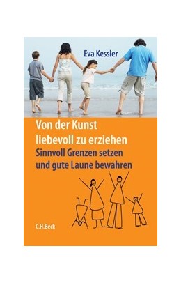 Cover: Kessler, Eva, Von der Kunst, liebevoll zu erziehen