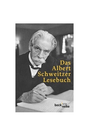 Cover: Albert Schweitzer, Das Albert Schweitzer Lesebuch