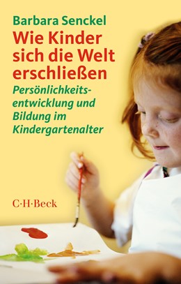 Cover: Senckel, Barbara, Wie Kinder sich die Welt erschließen