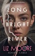 Cover: Moore, Liz, Long Bright River