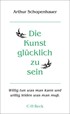 Cover: Schopenhauer, Arthur, Die Kunst, glücklich zu sein