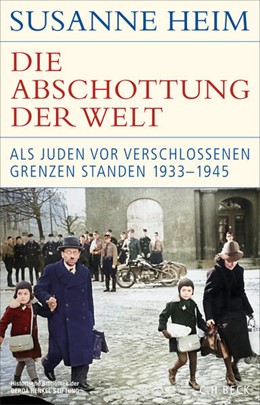 Cover: Heim, Susanne, Die Abschottung der Welt