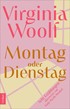 Cover: Woolf, Virginia, Montag oder Dienstag