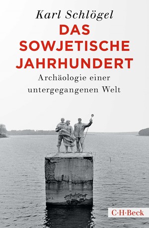 Cover: Karl Schlögel, Das sowjetische Jahrhundert