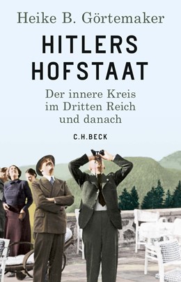 Cover: Görtemaker, Hitlers Hofstaat