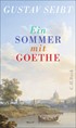 Cover: Seibt, Gustav, Ein Sommer mit Goethe