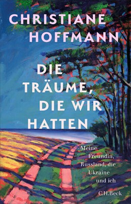 Cover: Hoffmann, Christiane, Die Träume, die wir hatten