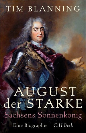 Cover: Tim Blanning, August der Starke