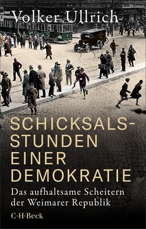Cover: Volker Ullrich, Schicksalsstunden einer Demokratie