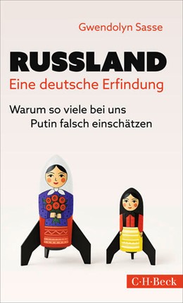 Cover: Sasse, Gwendolyn, Russland - eine deutsche Erfindung