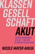 Cover: Mayer-Ahuja, Klassengesellschaft akut