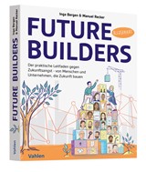 Abbildung von Bergen / Recker | Future Builders - Der praktische Leitfaden gegen Zukunftsangst - von Menschen und Unternehmen, die Zukunft bauen | 2026 | beck-shop.de