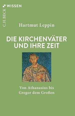 Cover: Hartmut Leppin, Die Kirchenväter und ihre Zeit