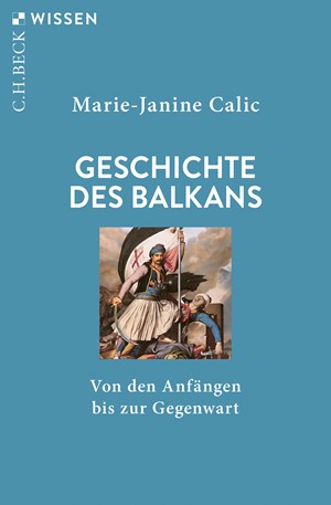 Cover: Marie-Janine Calic, Geschichte des Balkans