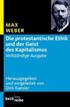 Cover: Weber, Max, Die protestantische Ethik und der Geist des Kapitalismus