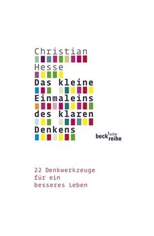 Cover: Christian Hesse, Das kleine Einmaleins des klaren Denkens
