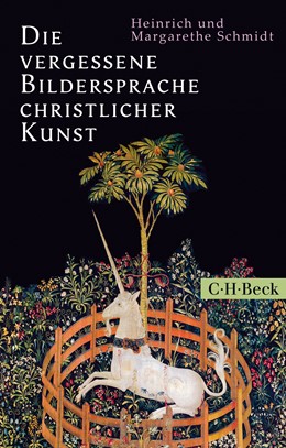 Cover: Schmidt, Heinrich / Schmidt, Margarethe, Die vergessene Bildersprache christlicher Kunst