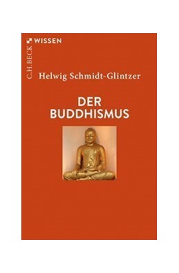 Cover: Schmidt-Glintzer, Helwig, Der Buddhismus