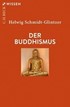 Cover: Schmidt-Glintzer, Helwig, Der Buddhismus