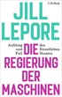 Cover: Lepore, Jill, Die Regierung der Maschinen