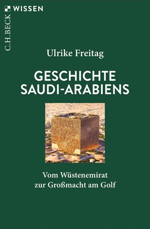 Cover: Ulrike Freitag, Geschichte Saudi-Arabiens