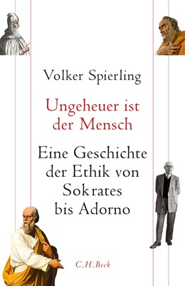 Cover: Spierling, Ungeheuer ist der Mensch