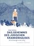 Cover: Seliktar, Gilad, Das Geheimnis des jüdischen Krankenhauses