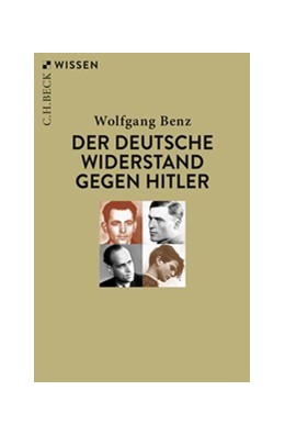 Cover: Benz, Wolfgang, Der deutsche Widerstand gegen Hitler