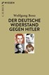 Cover: Benz, Wolfgang, Der deutsche Widerstand gegen Hitler