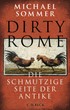 Cover: Sommer, Michael, Dirty Rome