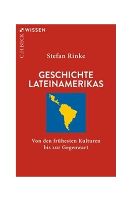 Cover: Rinke, Stefan, Geschichte Lateinamerikas