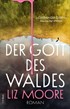 Cover: Moore, Liz, Der Gott des Waldes