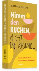 Abbildung von Schrenk | Nimm den Kuchen, nicht die Krümel - Das Investmentbuch für Frauen, die mehr wollen | 2026 | beck-shop.de