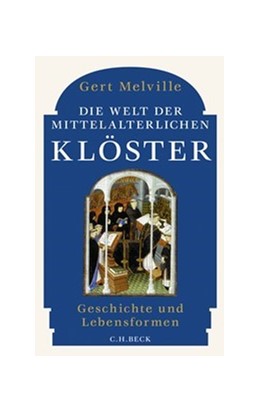 Cover: Melville, Gert, Die Welt der mittelalterlichen Klöster