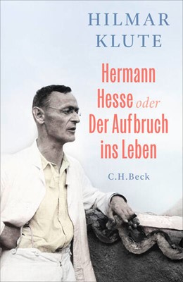 Cover: Klute, Hilmar, Hermann Hesse oder Der Aufbruch ins Leben