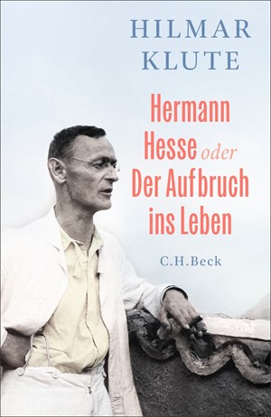 Cover: Hilmar Klute, Hermann Hesse oder Der Aufbruch ins Leben