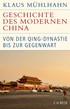 Cover: Mühlhahn, Geschichte des modernen China