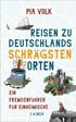 Cover: Volk, Pia, Reisen zu Deutschlands schrägsten Orten