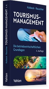Abbildung von Kolbeck / Rauscher | Tourismus-Management - Die betriebswirtschaftlichen Grundlagen | 4. Auflage | 2026 | beck-shop.de