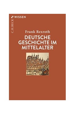 Cover: Rexroth, Frank, Deutsche Geschichte im Mittelalter