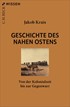 Cover: Krais, Jakob, Geschichte des Nahen Ostens