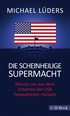 Cover: Lüders, Die scheinheilige Supermacht